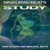 Binaural Beats Study Music、Alpha Waves Concentration、Binaural Beats《Binaural Rain Beats For Concentration》[MP3/LRC]