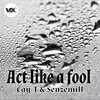Senzemill、Cay-T - Act like a fool (Original Mix)