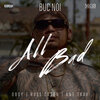 Buc Noi、Dboy、Russ Coson、Ant Trax - All Bad (Explicit)