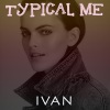 Ivan《Typical Me》[MP3/LRC]