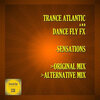 Trance Atlantic、Dance Fly FX - Sensations (Original Mix)
