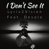 Lyrix2Vision、Desolo - I Don't See It