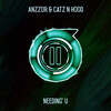 Anzzor、Catz N Hood - Needing' U