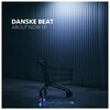 Danske Beat - I Was 8 (Original Mix)