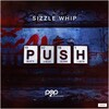 Sizzle Whip - Push (Radio Edit)