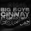 Big Boys、88eastBoae、Cinnay - Focus