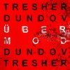 Gregor Tresher、Petar Dundov - Übermod
