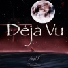 Fox Lima、Angel X - Deja Vu