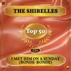 Shirelles - I Met Him On a Sunday (Ronde Ronde)