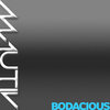 Mautiv - Bodacious (Original Mix)