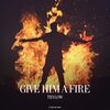 TRYLOW - Give Him A Fire (Original Mix)