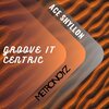 Ace Shyllon - Groove It Centric (Original Mix)