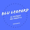 Blu Leopard - Detroit (Edit)
