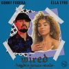 Sonny Fodera、Ella Eyre - Wired (HaydenJamesRemix)