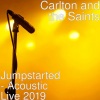 Carlton、The Saints - Jumpstarted (Acoustic|Live 2019)