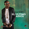 factory - El Último Adiós
