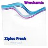 Wreckamic - Ziploc Fresh (Explicit)