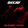 Decay - Blazing Steel
