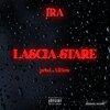Arlow、Ira - Lascia Stare (feat. Ira)(Explicit)