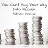 Patrick DeVille - Can't Buy Your Way into Heaven doo doo doo