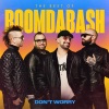 Boom DaBash《Don't Worry》[MP3/LRC]