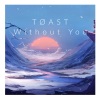 Andres Morales、toast - Without You