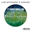 Lize Mynhardt、DJ Cosher、ShabZi Madallion - Dare to Daydream (feat. ShabZi Madallion)
