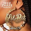 Big Homie Rum、Marlon White、Deez Inglez、G.G.、Talez - Lil Bit (feat. Marlon White, Talez, G.G. & Big Homie Rum)(Explicit)