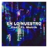 Liberi Nøctis、Metrik、Cady - En lo nuestro (feat. Metrik & Cady)(Explicit)