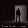 Human Drama - Sometimes