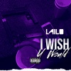 Lailo《I Wish U Would (Explicit)》[MP3/LRC]