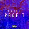 Lailo《Profit (Explicit)》[MP3/LRC]