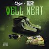 Ceize、Big Zeeks - Well Neat (feat. Big Zeeks)(Explicit)