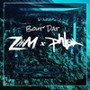 Zimm、Phlo - Bout' Dat (feat. ZIMM)