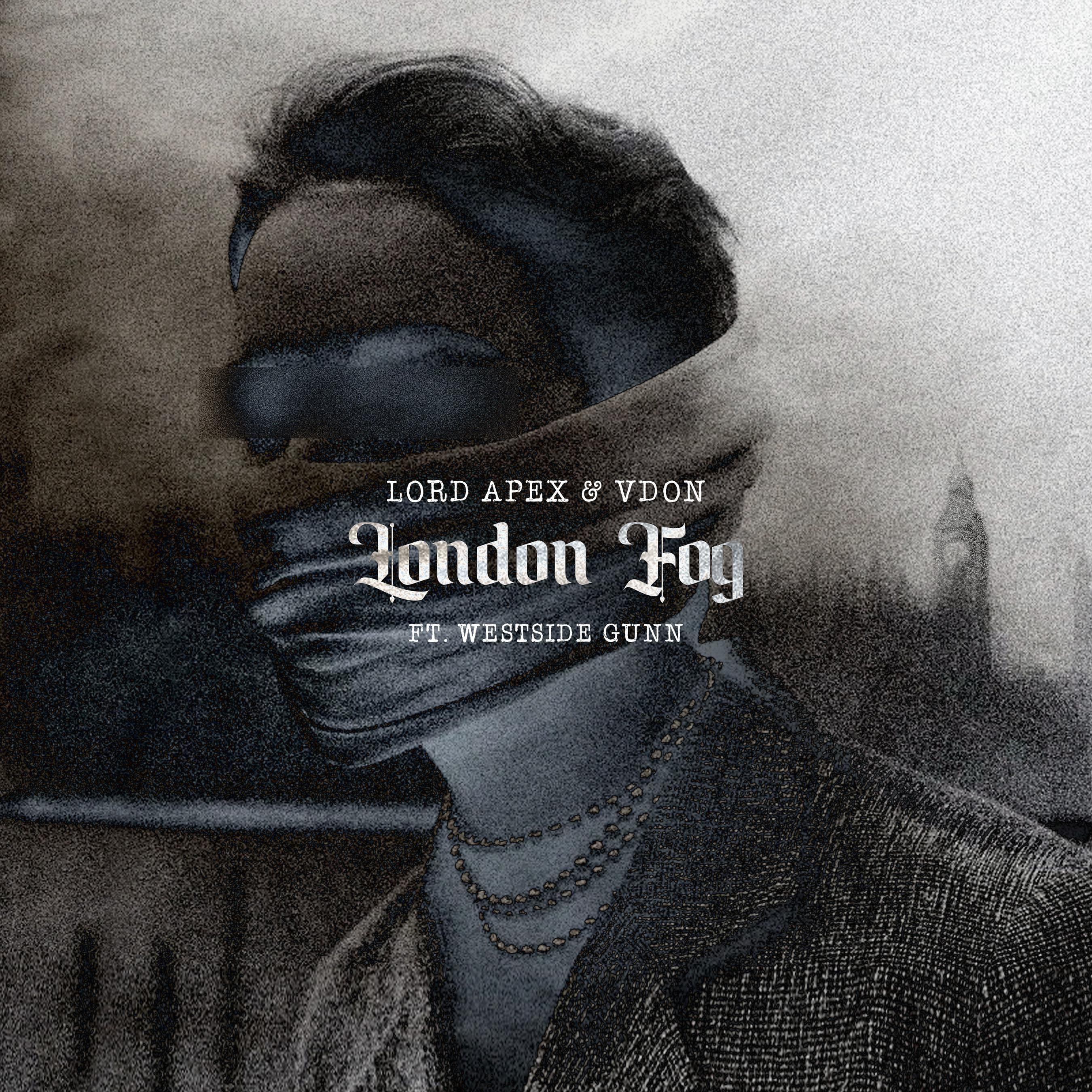 Lord Apex、VDon、Westside Gunn - London Fog (Explicit)