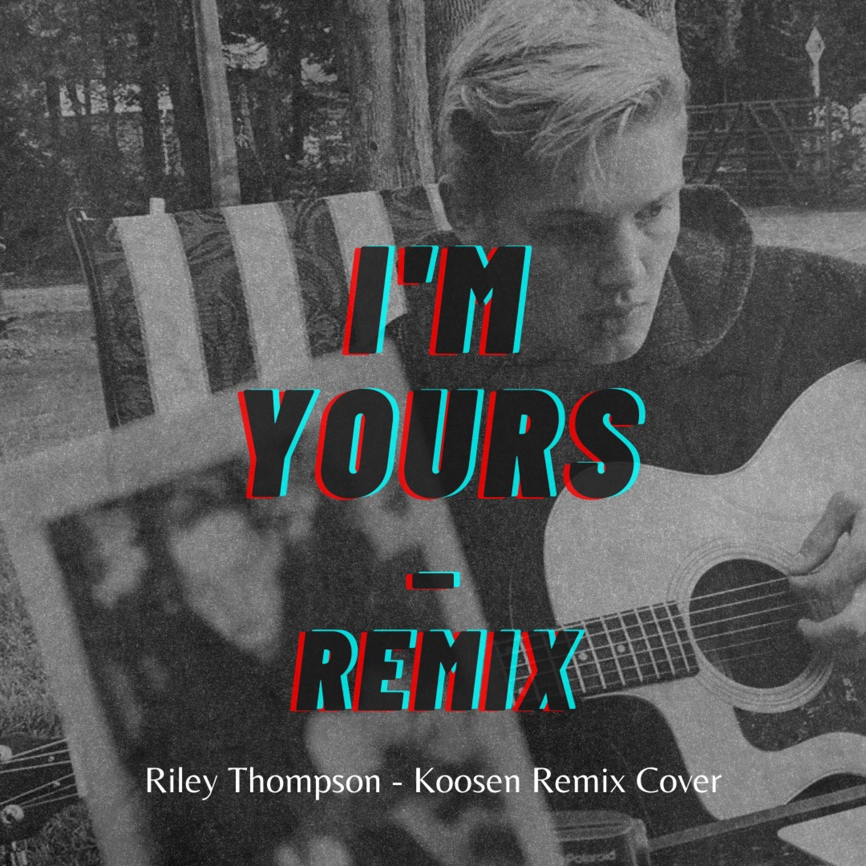 Riley Thompson - I'm Yours