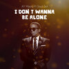 AY Masta、Sauti Sol - I Don't Wanna Be Alone