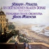Hungarian State Orchestra、Janos Ferencsik - An der schönen, Blauen Donau, Op. 314