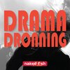 Naked Fish - Dramadronning (Remastered)