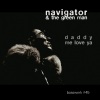 The Green Man (TGM)、Heiner Kruse、Navigator、Raymond Crawford《Daddy Me Love Ya》[MP3/LRC]