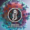 DNKNN - End of Quarantine