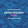 Pier - Desde Pequeño