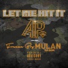 A P、Freeza Boy、Mulan Da Don - Let Me Hit It (feat. Freeza Boy & Mulan Da Don)(Explicit)