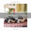 Relaxing Dogs by the Christmas Tree《Calm Your Beloved Dog Woof 10》[MP3/LRC]