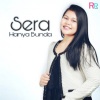 Sera《Hanya Bunda》[MP3/LRC]