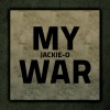 Jackie-O - My War