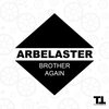 Arbelaster - Brother Again