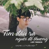 CaoTri、Lý Tuấn Kiệt - Tìm Đâu Ra Người Để Thương (Lofi Version)