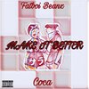 Fatboi Beanz、Coca - Make It Better (feat. Coca)(Explicit)