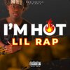 Lil Rap - I'm hot (Explicit)